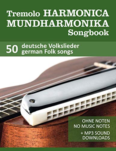 Tremolo Harmonica / Mundharmonika Songbook - 50 deutsche Volkslieder - german Folk songs: Ohne Noten - No music notes + MP3-Sound Downloads (Tremolo Harmonica / Mundharmonica, Band 3) von Independently published