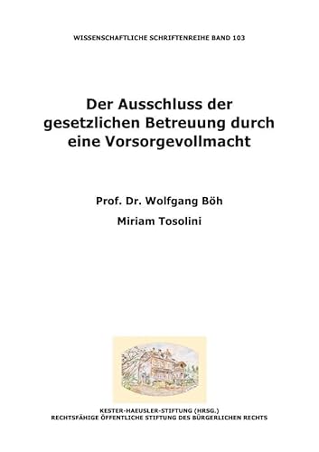 Der Ausschluss der gesetzlichen Betreuung durch eine Vorsorgevollmacht von epubli GmbH