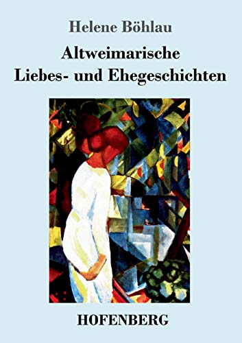 Altweimarische Liebes- und Ehegeschichten von Hofenberg
