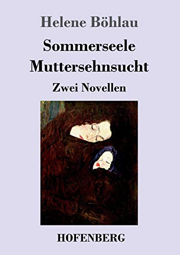 Sommerseele / Muttersehnsucht: Zwei Novellen von Hofenberg