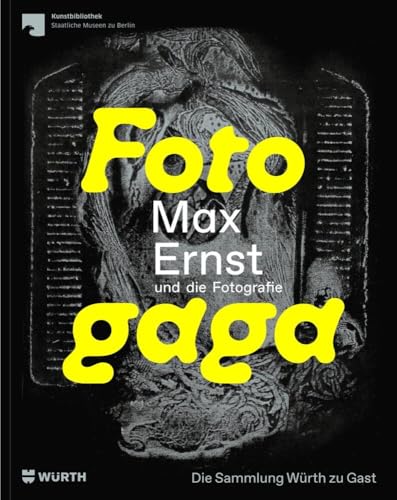 Fotogaga: Max Ernst und die Fotografie. Die Sammlung Würth zu Gast Fotogaga: Max Ernst und die Fotografie. Die Sammlung Würth zu Gast von Wienand