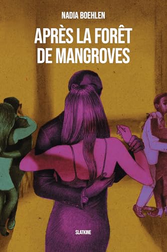 Après la forêt de Mangroves von Editions Slatkine