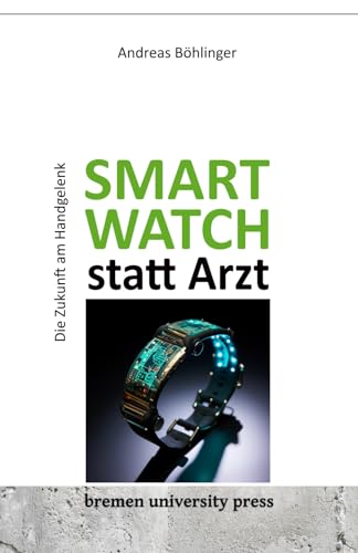 Smartwatch statt Arzt von bremen university press