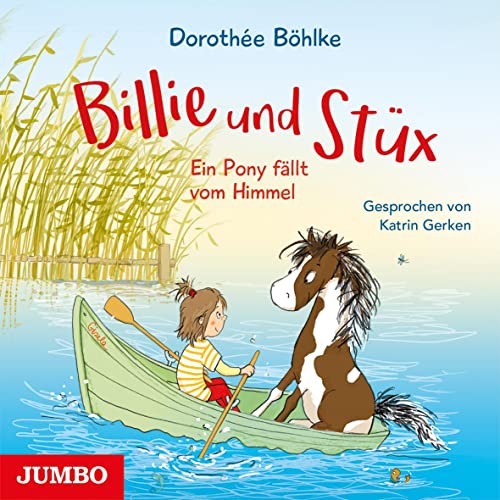 Billie und Stüx. Ein Pony fällt vom Himmel Billie und Stüx. Ein Pony fällt vom Himmel