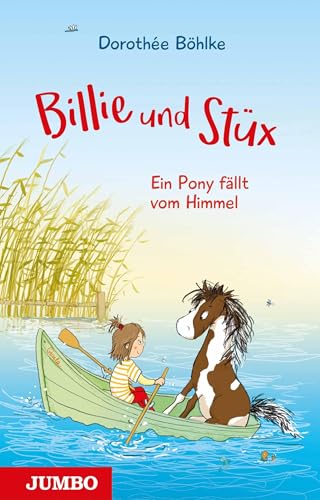 Billie und Stüx 1: Ein Pony fällt vom Himmel (Billie & Stüx, Band 1) Billie und Stüx 1: Ein Pony fällt vom Himmel (Billie & Stüx, Band 1) von Jumbo Neue Medien + Verla