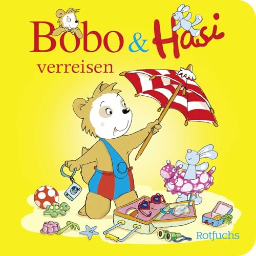 Bobo & Hasi verreisen: Pappbilderbuch Kinder ab 1 Jahr (Bobo Siebenschläfer: Bobo & Hasi Pappbilderbücher ab 12 Monate, Band 8)