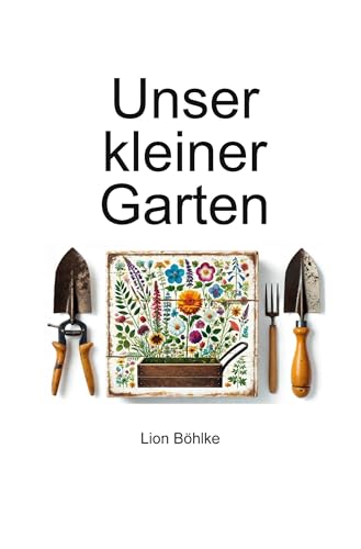 Unser kleiner Garten von tolino media
