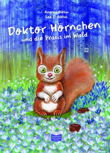 Doktor Hörnchen und die Praxis im Wald von Böhm & Böhm