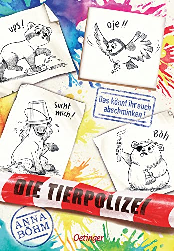 Die Tierpolizei 4. Das könnt ihr euch abschminken!: Lustiges und spannendes Kinderbuch-Krimi-Abenteuer ab 8 Jahren, das Lese-Spaß mit wichtigen Lektionen über Tierschutz verbindet von Oetinger
