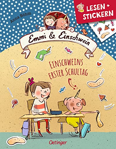 Lesen + Stickern. Einschweins erster Schultag: Interaktives Buch zum Lesenlernen mit vielen bunten Stickern für Vorschul-Kinder ab 5 Jahren (Emmi & Einschwein) von Oetinger