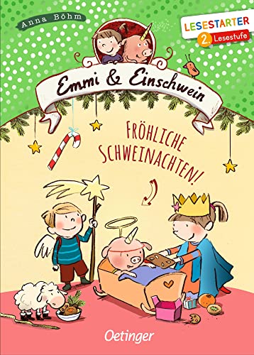 Emmi & Einschwein. Fröhliche Schweinachten!: Lesestarter. 2. Lesestufe. Weihnachtliches Abenteuer aus der Welt der Fabelwesen für Erstleser, Kinderbuch zum Lesen lernen ab 7 Jahren von Oetinger