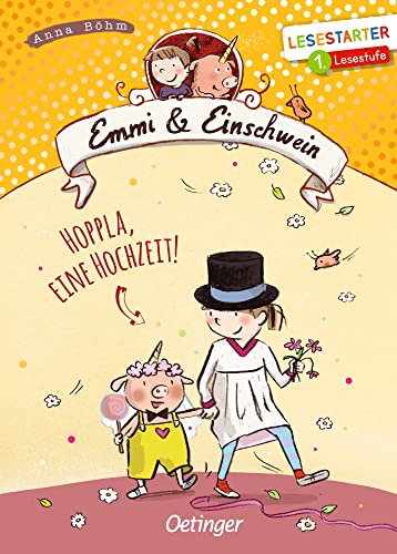 Emmi und Einschwein: Hoppla, eine Hochzeit! (Lesestarter): Lesestarter. 1. Lesestufe. Warmherziges Kinderbuch mit den beliebten Helden zum Lesen lernen für Erstleser ab 7 Jahren (Emmi & Einschwein)