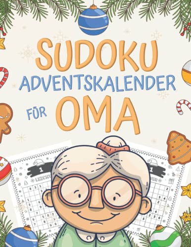 Sudoku Adventskalender für Oma: Weihnachtskalender Sudoku für Senioren: Jeden Adventstag drei große Sudoku Puzzle bis Heiligabend: Rätseln von leicht bis schwer