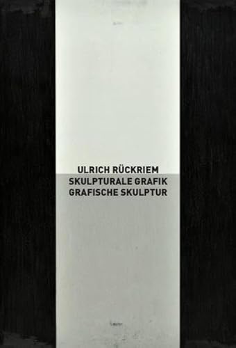 Ulrich Rückriem: Skulpturale Grafik – Grafische Skulptur Ulrich Rückriem: Skulpturale Grafik – Grafische Skulptur