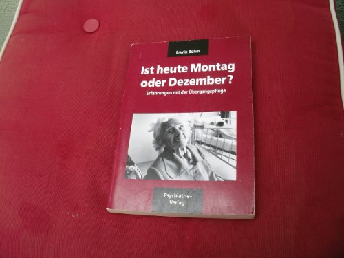 Ist heute Montag oder Dezember?: Erfahrungen mit der Übergangspflege (Fachwissen)