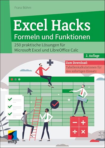 Excel Hacks – Formeln und Funktionen: 250 praktische Lösungen für Microsoft Excel und LibreOffice Calc (mitp Anwendungen) von mitp