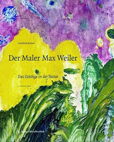 Der Maler Max Weiler: Das Geistige in der Natur Der Maler Max Weiler: Das Geistige in der Natur von Ambra Verlag