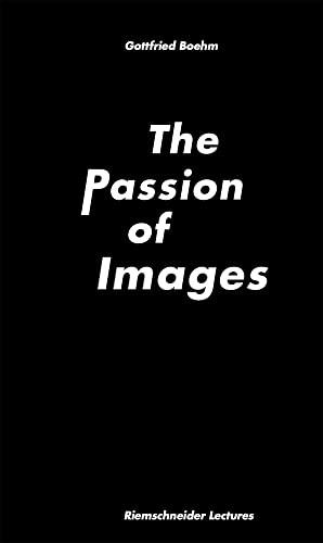 Gottfried Boehm. The Passion of Images
