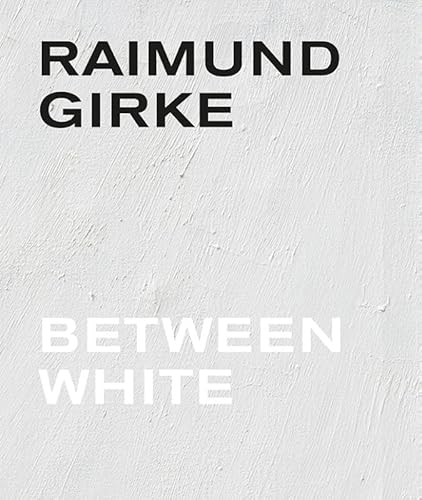 Raimund Girke: between white von Mer