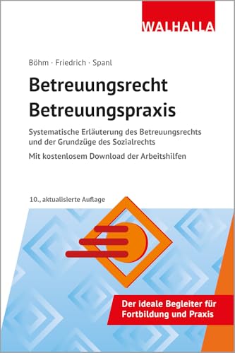 Betreuungsrecht-Betreuungspraxis 2025: Systematische Erläuterung des Betreuungsrechts und der Grundzüge des Sozialrechts; Mit kostenlosem Download der Arbeitshilfen Betreuungsrecht-Betreuungspraxis 2025: Systematische Erläuterung des Betreuungsrechts und der Grundzüge des Sozialrechts; Mit kostenlosem Download der Arbeitshilfen von Walhalla und Praetoria