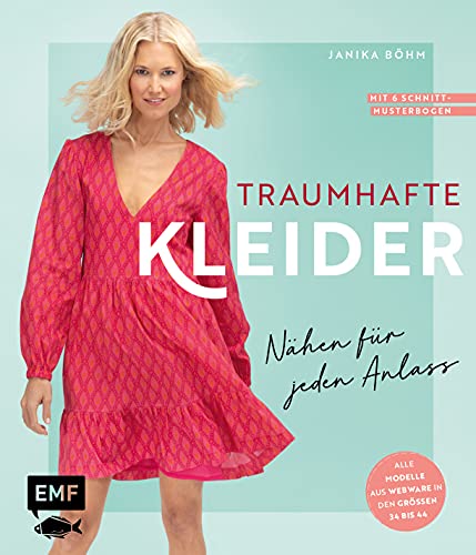 Traumhafte Kleider – Nähen für jeden Anlass: Von elegant bis casual: Alle Modelle aus Webware in den Größen 34–44 – Mit 6 Schnittmusterbogen Traumhafte Kleider – Nähen für jeden Anlass: Von elegant bis casual: Alle Modelle aus Webware in den Größen 34–44 – Mit 6 Schnittmusterbogen von Edition Michael Fischer