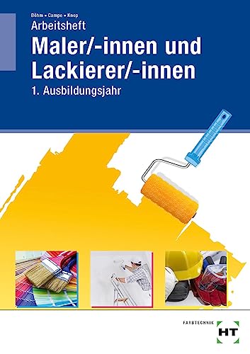 Arbeitsheft Maler/-innen und Lackierer/-innen: 1. Ausbildungsjahr Arbeitsheft Maler/-innen und Lackierer/-innen: 1. Ausbildungsjahr von VERLAG HANDWERK UND TECHNIK