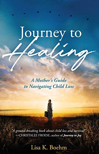 Journey to HEALING: A Mother's Guide to Navigating Child Loss von Author Academy Elite