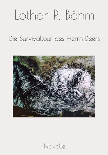 Die Survivaltour des Herrn Deers Die Survivaltour des Herrn Deers von Independently published
