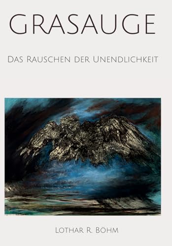GRASAUGE: Das Rauschen der Unendlichkeit von Independently published