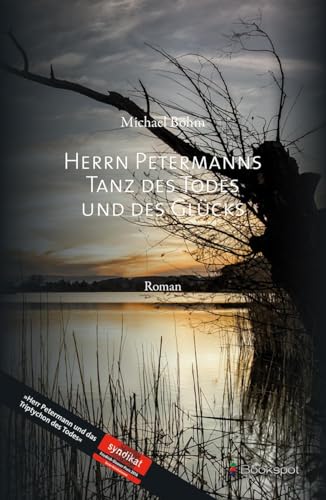 Herrn Petermanns Tanz des Todes und des Glücks: Roman (EDITION 211: Krimi, Thriller, All-Age)