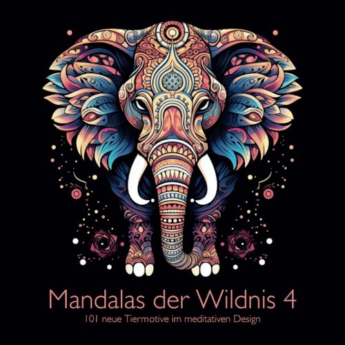 Mandalas der Wildnis 4: 101 neue Tiermotive im meditativen Design von Independently published