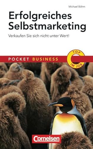 Pocket Business: Erfolgreiches Selbstmarketing: Verkaufen Sie sich nicht unter Wert! Pocket Business: Erfolgreiches Selbstmarketing: Verkaufen Sie sich nicht unter Wert! von Cornelsen Verlag Scriptor