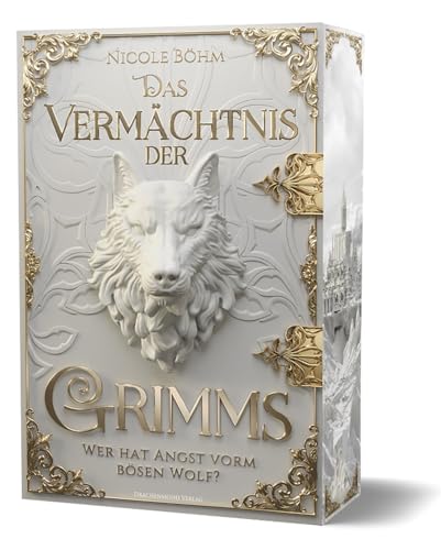 Das Vermächtnis der Grimms - Wer hat Angst vorm bösen Wolf?: mit Farbschnitt-Garantie von Drachenmond-Verlag