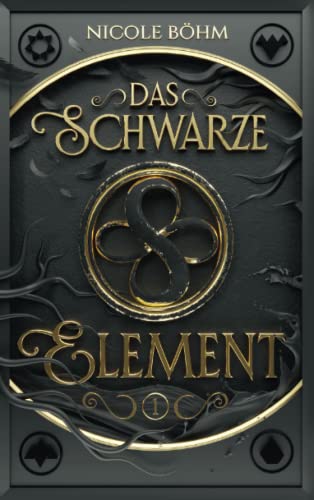Das schwarze Element - Band 1: Die neue Fortsetzung der Reihe "Die Chroniken der Seelenwächter" Das schwarze Element - Band 1: Die neue Fortsetzung der Reihe "Die Chroniken der Seelenwächter"