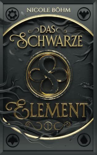 Das schwarze Element - Band 1: Die neue Fortsetzung der Reihe "Die Chroniken der Seelenwächter"