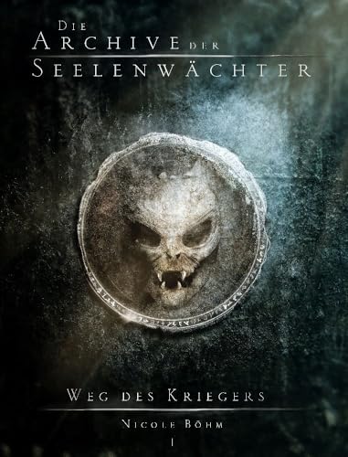 Die Archive der Seelenwächter - Weg des Kriegers