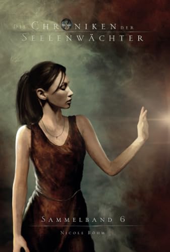 Die Chroniken der Seelenwächter - Sammelband 6 (Band 13-15) von Arkani Verlag