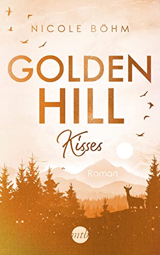 Golden Hill Kisses: Roman (Golden-Hill-Reihe, Band 2)