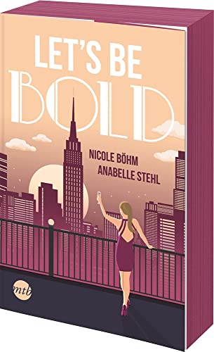 Let's be bold: Roman | Exklusiver Farbschnitt in limitierter Erstauflage (Be-Wild-Serie, Band 2)