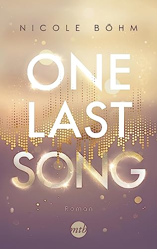 One Last Song (One-Last-Serie, Band 1) von Mira Taschenbuch Verlag