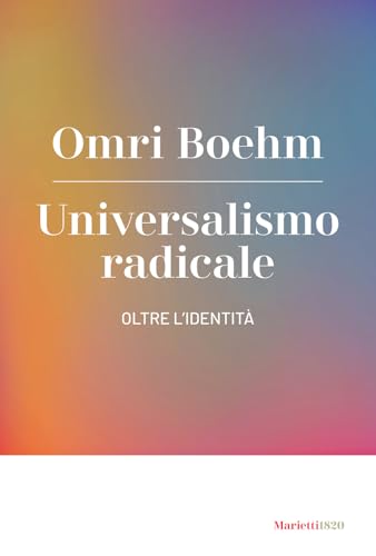Universalismo radicale. Oltre l'identità (Agorà. Collana di filosofia) von Marietti 1820