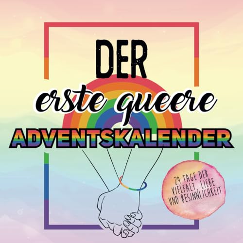 Der erste queere Adventskalender: 24 Tage der Vielfalt, Liebe und Besinnlichkeit von Independently published