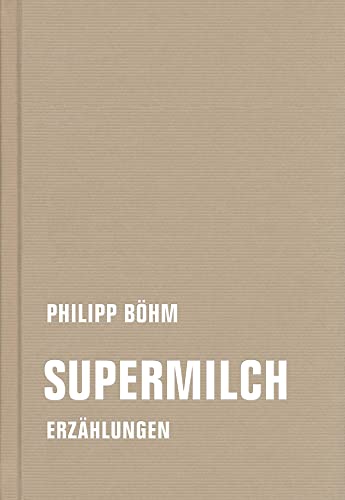 Supermilch: Erzählungen (kurze form: kf) von Verbrecher Verlag