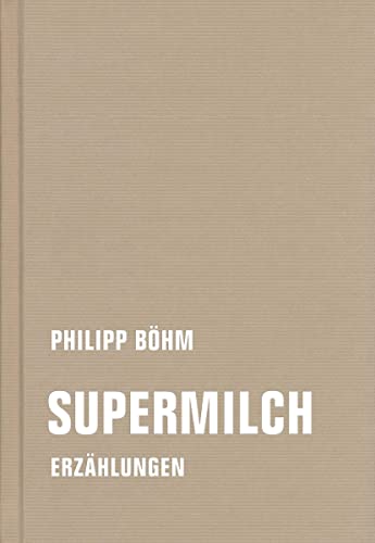 Supermilch: Erzählungen (kurze form: kf)
