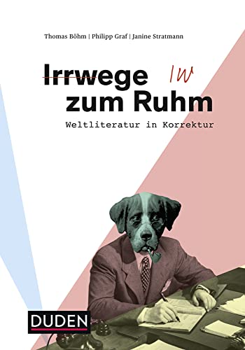 Irrwege zum Ruhm: Weltliteratur in Korrektur von Duden