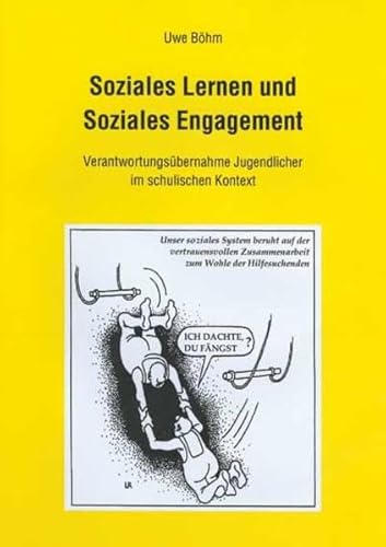 Soziales Lernen und Soziales Engagement: Verantwortungsübernahme Jugendlicher im schulischen Kontext von Schneider Hohengehren