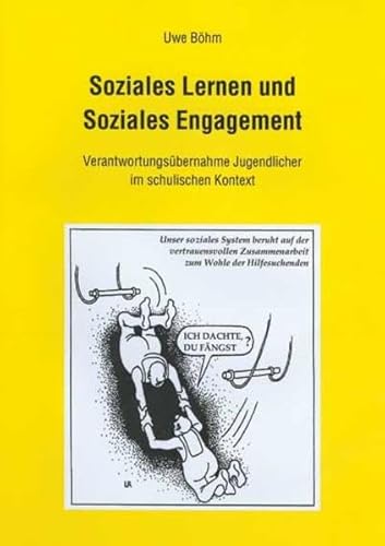 Soziales Lernen und Soziales Engagement: Verantwortungsübernahme Jugendlicher im schulischen Kontext Soziales Lernen und Soziales Engagement: Verantwortungsübernahme Jugendlicher im schulischen Kontext von Schneider Hohengehren