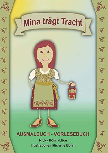 MINA TRÄGT TRACHT: Ausmalbuch - Vorlesebuch von Buchschmiede von Dataform Media GmbH