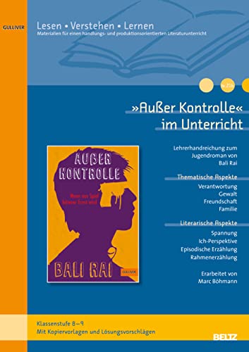 »Außer Kontrolle« im Unterricht: Differenzierte Materialien zum Jugendroman von Bali Rai (Klassenstufe 8-9, mit Kopiervorlagen)