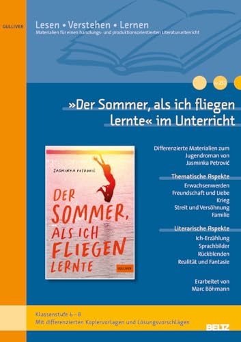 »Der Sommer, als ich fliegen lernte« im Unterricht: Differenzierte Materialien zum Jugendroman von Jasminka Petrović (Klassenstufe 6-8, mit Kopiervorlagen) von Beltz